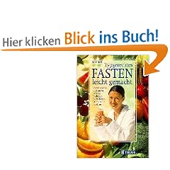 Typgerechtes Fasten leicht gemacht: K�rper und Seele in gesunder Balance: Entdecken Sie die ideale Fastenart f�r Ihr Naturell