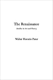The Renaissance: Studies in Art and Poetry (Dover Books on Art, Art History)