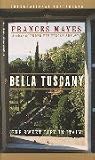 Bella Tuscany: The Sweet Life in Italy