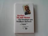 : Kochen bis aufs Messer. Ein Seminar