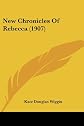 New Chronicles Of Rebecca (1907)