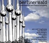 Berliner Wald / berlinerWald: Live-Literatur aus dem Festsaal Kreuzberg - Wolf Hogekamp, Bas B&ouml;ttcher, Gauner, Claudius Hagemeister, Frank Kl&ouml;tgen, Yanek, Felix R&ouml;mer, Paul Hofmann