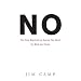 No: The Only Negotiating System You Need for Work and Home