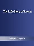 The Life-Story of Insects