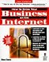 How to Grow Your Business on the Internet, 2nd Edition: Your Expanded and Updated Complete Guide to Making Money at the Speed of Light