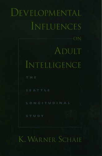 Developmental Influences on Adult Intelligence: The Seattle Longitudinal Study