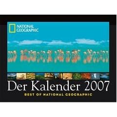 Best of National Geographic. Der Kalender 2007.