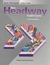 New Headway Upper-Intermediate: Upper-Intermediate: Student's Book: Student's Book Upper-intermediate l (New Headway English Course)