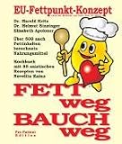 Fett weg, Bauch weg. Informationen, Erl&auml;uterungen, Tipps und Rezepte rund um das EU-Fettpunkt-Konzept: &Uuml;ber 500 nach Fettinhalten berechnete ... 85 asiatischen Rezepten von Novelita Kainz