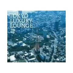 TOKYO LUXURY LOUNGE ２