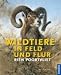 Wildtiere in Feld und Flur