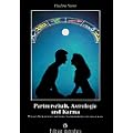 Partnerschaft, Astrologie und Karma: Wie man Beziehungen verstehen, transformieren und heilen kann