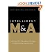 Intelligent M&A: Navigating the Mergers and Acquisitions Minefield