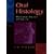 Oral Histology: Development, Structure and Function