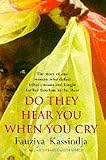 Do They Hear You When You Cry?