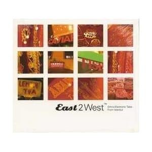 East 2 West Ethno-Electronic Tales from Istanbul by Mercan Dede, Burhan ��al, and Ilhan Ersahin (Audio CD)