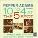 10 to 4 at the 5-Spot