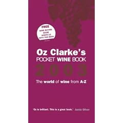Oz Clarke's Pocket Wine Book 2003: The World of Wine from A-Z