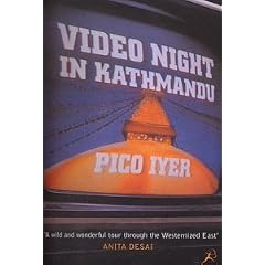 Video Night in Kathmandu: And Other Reports from the Not-so-far East