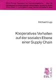 Kooperatives Verhalten auf der sozialen Ebene einer Supply Chain - Michael Krupp