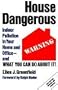 House Dangerous: Indoor Pollution in Your Home and Office-And What You Can Do About It!
