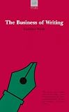 cover of The Business of Writing (Allison & Busby's Writer's Guides) (Allison & Busby's Writer's Guides)