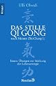 Das stille Qi Gong nach Meister Zhi-Chang Li: Innere Übungen zur Stärkung der Lebensenergie