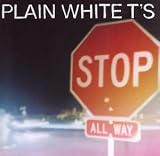 Plain White T's -  Stop