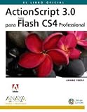 ActionScript 3.0 para Flash CS4 Professional/ ActionScript 3.0 for Flash CS4 Professional (Diseno Y Creatividad/ Design and Creativity) (Spanish Edition)