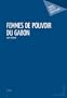 Femmes de pouvoir du Gabon