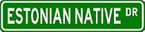 ESTONIAN NATIVE Street Sign ~ Custom Street Sign - Aluminum