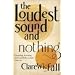 The Loudest Sound and Nothing