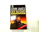 Der Bastard - Die Chronik der Kent- Familie. - John Jakes