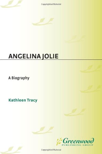 Angelina Jolie: A Biography (Greenwood Biographies)