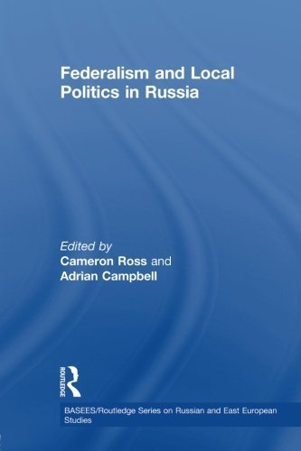 Federalism and Local Politics in Russia (Basees/Routledge Series on Russian and East European Studies) (2008-11-30)