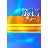 Geometric Algebra for Physicistsby Chris Doran