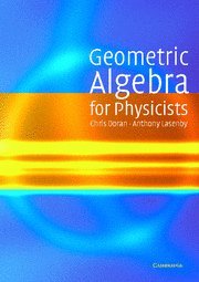 Geometric Algebra for Physicists