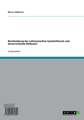 Beschreibung der Luhmannschen Systemtheorie und deren kritische Reflexion (German Edition)
