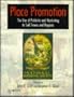 Place Promotion: The Use of Publicity and Marketing to Sell Towns and Regions