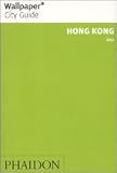 Hong Kong Wallpaper* City Guide 2011 ("Wallpaper*" City Guides)