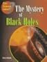 The Mystery of Black Holes (Can Science Solve?)