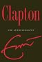 Clapton: The Autobiography Clapton: The Autobiography