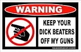 TnA Camo - Decal - Keep your Dick Beaters off my gun