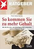 So kommen Sie zu mehr Gehalt: Wie Sie Ihr Lohn- und Gehaltsgespräch vorbereiten und es erfolgreich bestehen