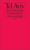 Tel Aviv: Eine Stadterz&auml;hlung (edition suhrkamp) - Katharina Hacker