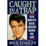 Caught in a Trap : Elvis Presley's Tragic Lifelong Search for Love book cover