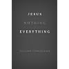 Jesus + Nothing = Everything