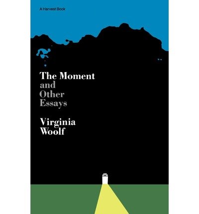 [(Moment and Other Essays)] [Author: Virginia Woolf] published on (October, 1974)