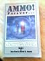 Ammo Forever: The Complete What to Shoot and How Manual for Rifles and Shotguns