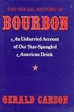 Review Univ Pr of Kentucky  / The Social History of Bourbon: An Unhurried Account of Our Star-Spangled American Drink